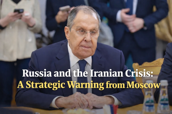 Isaac Hammouch : Russia and the Iranian Crisis: A Strategic Warning from Moscow