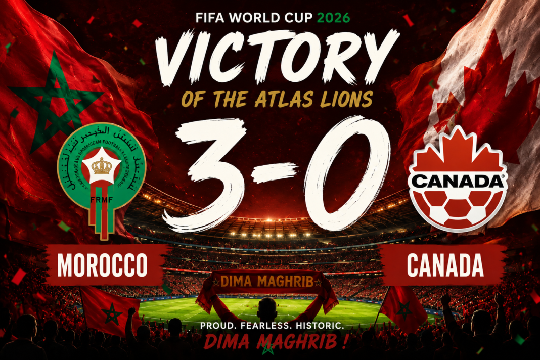 Morocco – Canada (3-0): The Atlas Lions soar past Canada and clinch a historic 2026 World Cup quarter-final spot